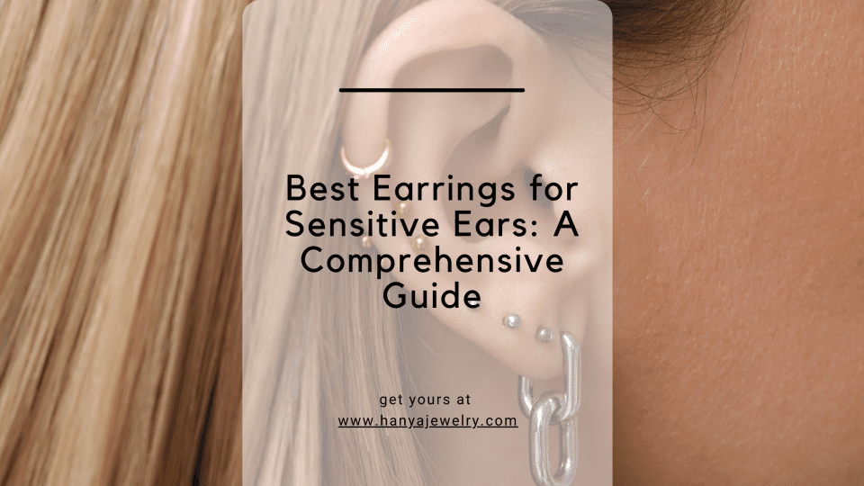 Best Earrings for Sensitive Ears: A Comprehensive Guide img