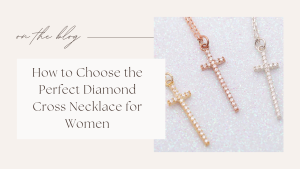 Home 34 How to Choose the Perfect Diamond Cross Necklace for Women